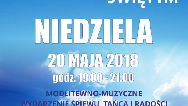 Uwielbienie w Duchu Świętym 20 maja 2018 r.