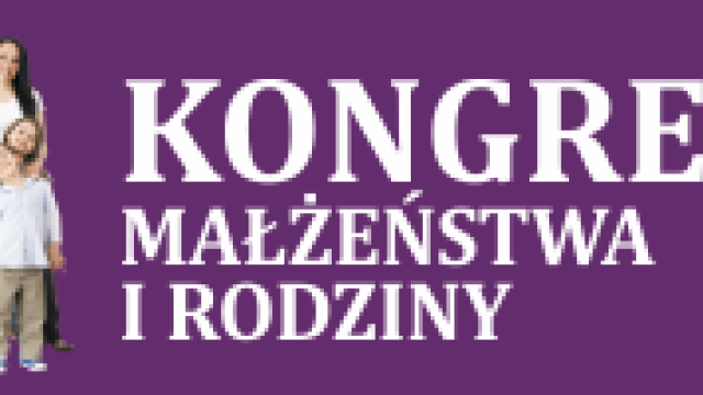 Kongres Małżeństwa i Rodziny 09-10.12.2015 r.