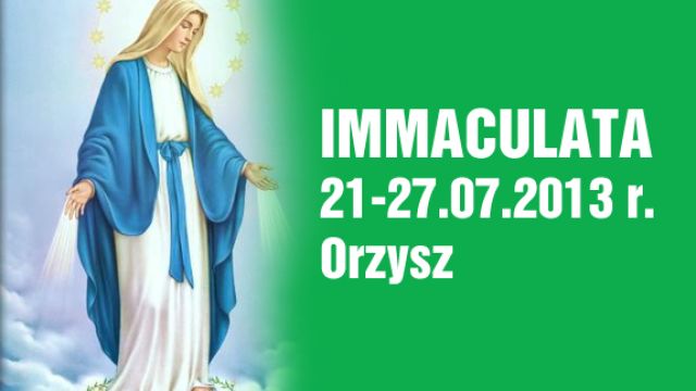 Rekolekcje Immaculata 21-27.07.2013 r. w Orzyszu