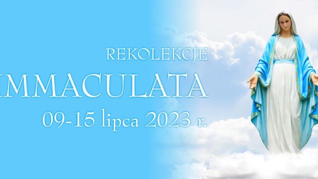 Rekolekcje Immaculata 09-15 lipca 2023 r.